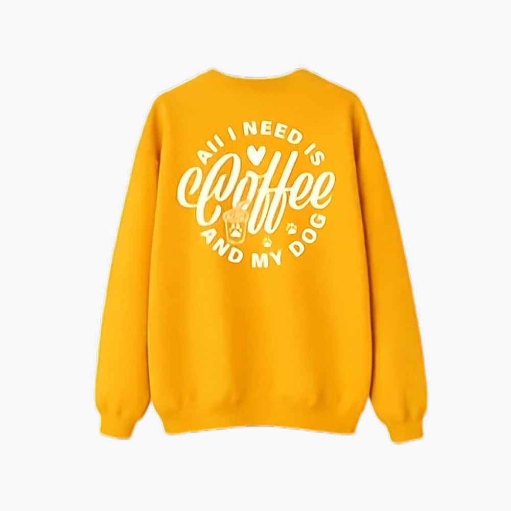 “All I Need Is Coffee and My Dog” Unisex Sweatshirt