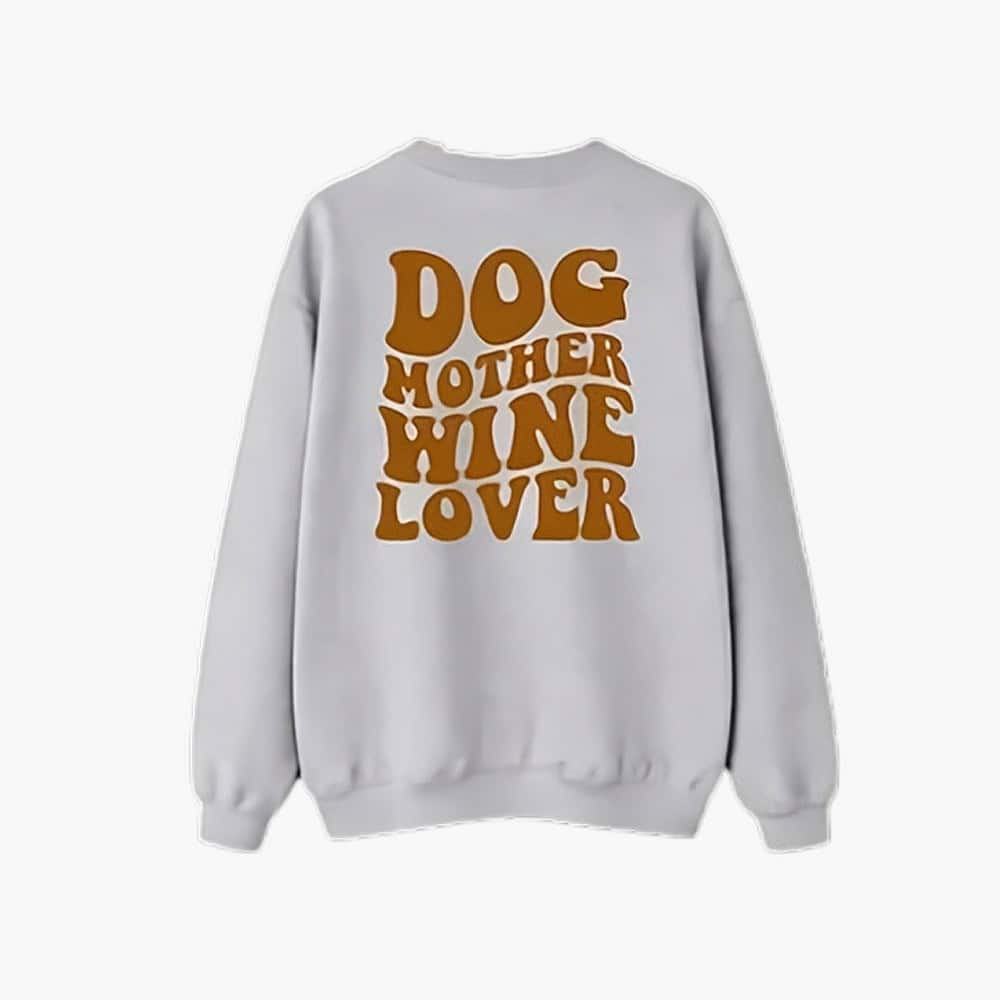 “Dog Mother Wine Lover” Sweatshirt